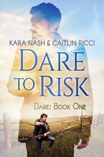 Dare to Risk by Kara Nash & Caitlin Ricci
