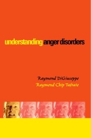 Understanding Anger Disorders - Raymond DiGiuseppe & Raymond Chip Tafrate