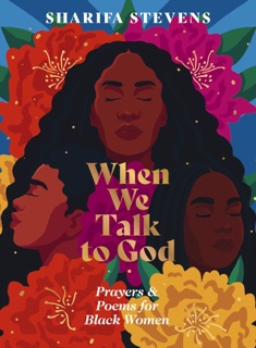 When We Talk to God by Sharifa Stevens