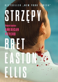 Strzępy by Bret Easton Ellis