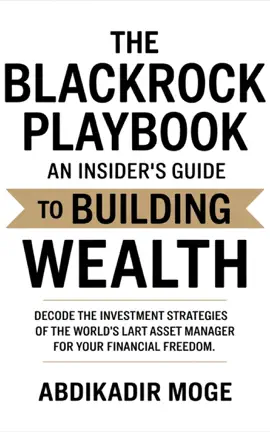 The BlackRock Playbook: An Insider's Guide to Building Wealth