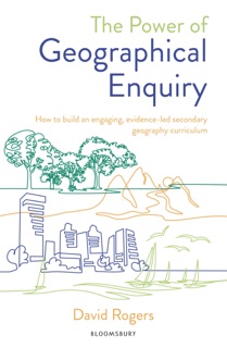 The Power of Geographical Enquiry by David Rogers