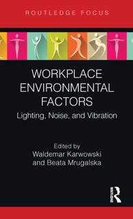 Workplace Environmental Factors by Waldemar Karwowski & Beata Mrugalska