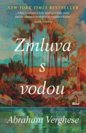 Zmluva s vodou - Abraham Verghese