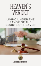 Heaven’s Verdict - Jesus Bible Foundation
