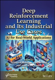 Deep Reinforcement Learning and Its Industrial Use Cases - Shubham Mahajan, Pethuru Raj & Amit Kant Pandit
