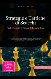 Strategie e Tattiche di Scacchi: Padroneggia il Gioco delle Aperture
