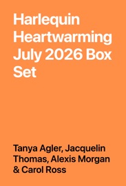 Harlequin Heartwarming July 2026 Box Set - Tanya Agler, Jacquelin Thomas, Alexis Morgan & Carol Ross