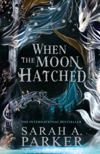 When the Moon Hatched - Sarah A. Parker Cover Art