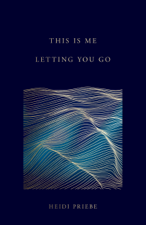 This Is Me Letting You Go - Heidi Priebe Cover Art