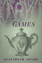 Foolish Games - Elizabeth Adams