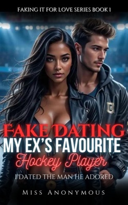 Fake Dating My Ex's Favourite Hockey Player