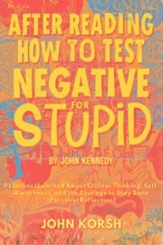 After Reading How to Test Negative for Stupid by John Kennedy