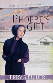 Phoebe's Gift - Jerry S. Eicher