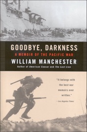 Goodbye, Darkness - William Manchester