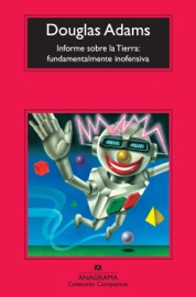 Informe sobre la Tierra: fundamentalmente inofensiva - Benito Gómez Ibáñez & Douglas Adams