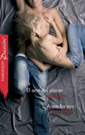 El arte del placer / A media voz - Leslie Kelly & Nancy Warren