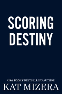 Scoring Destiny by Kat Mizera