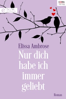 Nur dich habe ich immer geliebt by Elissa Ambrose & M. R. Heinze