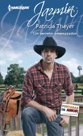Un secreto amenazador - Patricia Thayer