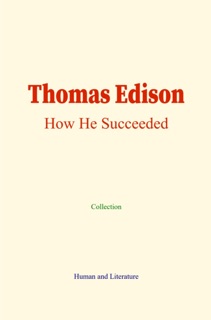 Thomas Edison: How He Succeeded by . .Collection