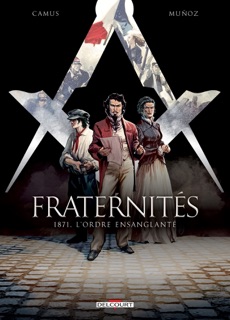 Fraternités T03 - 1871, l'ordre ensanglanté by Jean-Christophe Camus