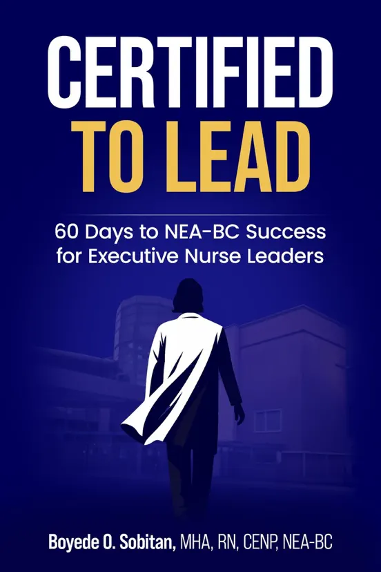 Certified to Lead   60 Days to NEA-BC Success for Executive Nurse Leaders