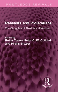 Peasants and Proletarians by Robin Cohen, Peter C. W. Gutkind & Phyllis Brazier