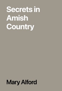 Secrets in Amish Country by Mary Alford