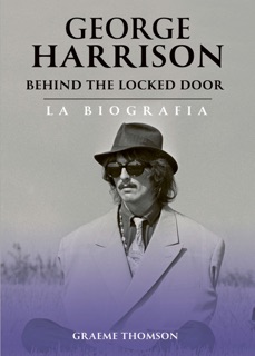 George Harrison Behind the Locked Door by Graeme Thomson