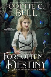 Forgotten Destiny Book One - Odette C. Bell