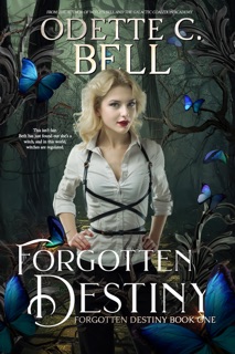 Forgotten Destiny Book One by Odette C. Bell