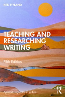 Teaching and Researching Writing by Ken Hyland
