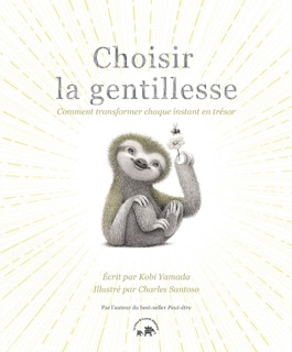 Choisir la gentillesse by Kobi Yamada & Charles Santoso