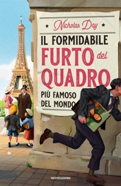 Il formidabile furto del quadro più famoso del mondo - Nicholas Day