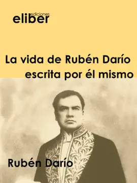 Read: La vida de Rubén Darío escrita por él mismo Book