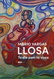 To dla Pani ta cisza - Tomasz Pindel & Mario Vargas Llosa