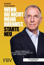 Wenn du nicht mehr brennst, starte neu - Rainer Zitelmann