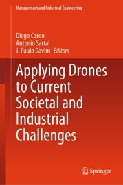 Applying Drones to Current Societal and Industrial Challenges - Diego Carou, Antonio Sartal & J. Paulo Davim