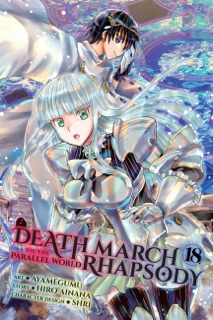 Death March to the Parallel World Rhapsody, Vol. 18  (manga) by Hiro Ainana, Ayamegumu, Shri, Jenny McKeon McKeon & Ivo Marques
