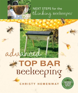 Advanced Top Bar Beekeeping by Christy Hemenway