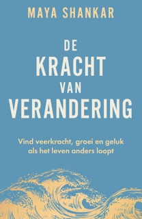 De kracht van verandering by Maya Shankar