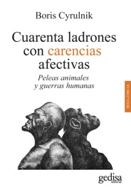 Cuarenta ladrones con carencias afectivas - Boris Cyrulnik