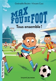 Max fou de foot, Tome 02 - Gwénaëlle Boulet & Vincent Caut