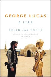 George Lucas - Brian Jay Jones