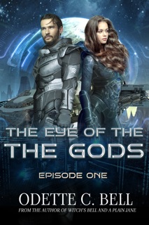 The Eye of the Gods Episode One by Odette C. Bell
