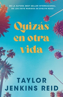 Quizás en otra vida by Taylor Jenkins Reid
