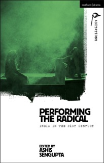 Performing the Radical by Ashis SenGupta