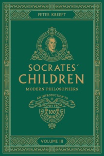 Socrates’ Children by Peter Kreeft & Peter Voth
