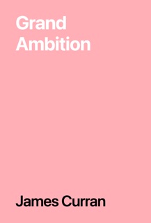 Grand Ambition by James Curran